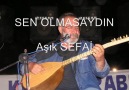 SEN OLMASAYDIN.. AŞIK SEFAİ