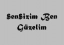 Sensizim Ben Güzelim [ReKoR KıRaR EmiNiM]