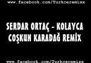 Serdar Ortaç - Kolayca (Coşkun Karadağ Remix) [HQ]