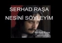 Serhad Raşa Nesini Söyleyim Canım Efendim