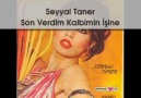 Seyyal Taner - Son Verdim Kalbimin işine