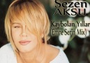 Sezen Aksu-Kaybolan Yıllar(Emre Serin Mix) [HQ]