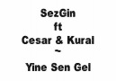 SezGin ft Cesar & Kural ~ Yine Sen Gel
