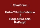 StarCrew - GüNeYDoGuFaMiLia & BaqLaR-CLaN'a KaPaqK