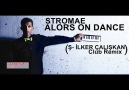 Stromae - Alors On Dance (Ş- İlker Çalışkan Club Remix) [HQ]