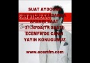 Suat Aydogan 29 eylül saat 21:30'da(tr saati)EcemFM'de [HQ]