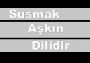 SUSMUYORRRR.  YÜREĞİMMMM.....(AŞİL) [HQ]