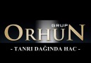 ''TANRI DAĞINDA HAC'' Grup ORHUN-2010- [HQ]