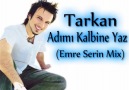 Tarkan-Adımı Kalbine Yaz(Emre Serin Mix) [HQ]