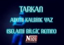 Tarkan - Adımı Kalbine Yaz (Selami Bilgic Remix)