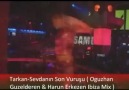 TARKAN- Sevdanın son vurusu ( Ibiza Mix )