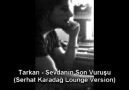 Tarkan - Sevdanın Son Vuruşu (Serhat Karadağ Lounge Version)