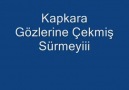 TAYLAN KAPKARA GOZLERINE CEKMIS SURMEYI..