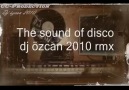 the sound of disco-dj özcan 2010 rmx