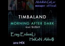 TimbaLand - Morning After Dark ( Eray ErdemLi & Hakan Akkus Mix) [HQ]