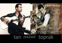 Toprak HAZAN  söz müzik  TAN TASCI [HQ]