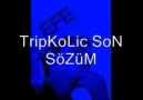 tripkolic-son sözüm