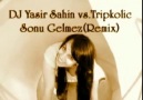 Tripkolic - Sonu Gelmez (DJ Yasir Sahin Remix)