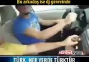 Türk Heryerde Türk'tür Aga. =D