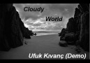 Ufuk Kıvanç-Cloudy World. mp3(Demo) [HQ]