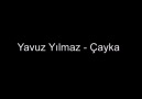 Yavuz Yılmaz - Çayka [HQ]