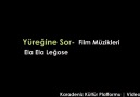 Yüreğine Sor (Film Müzikleri)-Ela Ela Leğose [HQ]