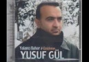 YUSUF GÜL - SEVDASINI ÇEKTİĞİM OY NAZLI DİLBER