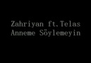 Zahriyan ft Telaş - Anneme SöyLemeyin...!