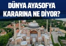 Abdurrahman UZUN - Dünya Ayasofya kararına ne diyor