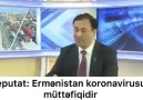 azxeber.com - Deputat Ermnistan koronavirusun muttfiqidir