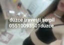 Düzceli Serpil - 05510093501 Selam Düzce...