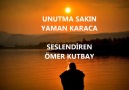 Şiirin Sesleri - UNUTMA SAKIN - YAMAN KARACA